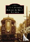Sadowski, David - The Chicago, Aurora & Elgin Railway