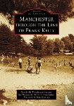 Theodosopoulos, Sam Kelly - Manchester Through the Lens of Frank Kelly