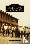 Leyndyke, Brenda Glover - Fort Custer in the World Wars