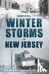Colgan, Don - Historic Winter Storms of New Jersey