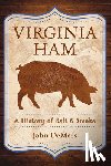 DeMers, John - Virginia Ham: A History of Salt & Smoke