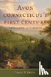 Lewis, Scott R. - Avon, Connecticut's First Century: Visionaries and Victims