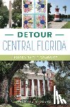 Husmann, Jennifer - Detour Central Florida: History by the Roadside