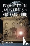 Krejci, William G. G. - Forgotten Hauntings of Northeast Ohio