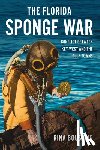 Bousalis, Rina - The Florida Sponge War: Conflict Between Key West and the Gulf Towns