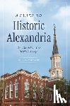 Lee, Daniel T. - A Guide to Historic Alexandria
