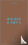 Bruce, Taylor - Wildsam Field Guides: Big Sur & Highway 1