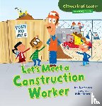 Heos, Bridget - LETS MEET A CONSTRUCTION WORKE