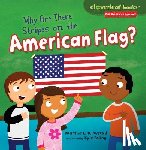 Rustad, Martha E. H. - Why Are There Stripes on the American Flag?