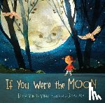 Salas, Laura Purdie - If You Were the Moon