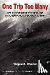 Warner, Wayne A. - One Trip Too Many: A pilot's memoirs of 38 months in combat over Laos and Vietnam