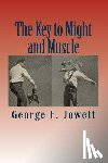 Jowett, George F. - The Key to Might and Muscle