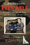 Harris, Paola Leopizzi - Eyes Only: The Story of Clifford Stone and UFO Crash Retrievals