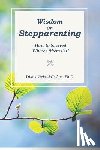Weiss-Wisdom Ph. D., Diana - Wisdom On Step-Parenting: How to Succeed Where Others Fail