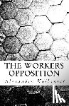 Kollantai, Alexandra - The Workers Opposition