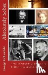 McLauchlin, George - Absolutely Sober: A History, Principles and Practice of the Destruction of Self-Centeredness