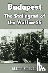 Landwehr, Richard - Budapest: The Stalingrad of the Waffen-SS