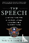Sanders, Bernie - The Speech: A Historic Filibuster on Corporate Greed and the Decline of Our Middle Class