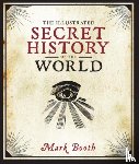 Booth, Mark - The Illustrated Secret History of the World
