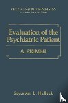 Halleck, Seymour L. - Evaluation of the Psychiatric Patient
