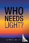 May PsyD, Kathryn E. - Who Needs Light?