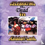 Braide, Sonny Oko - Celebrating the Dead in Kalabari Land