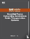 Razdan, Rahul - Unsettled Topics Concerning Autonomous Public Transportation Systems
