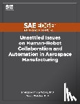 Webb, Philip - Unsettled Issues on Human-Robot Collaboration and Automation in Aerospace Manufacturing