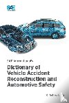 Brach, Matthew - SAE International's Dictionary of Vehicle Accident Reconstruction and Automotive Safety