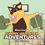 Miller, Michael John - Harry Hamster Adventures