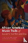 Patterson, Beverly, Bryan, Sarah, Lanier, Michelle, Heagins, Titus Brooks - The African American Trails of Eastern North Carolina