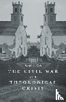 Noll, Mark A. - The Civil War As a Theological Crisis