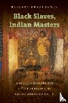 Krauthamer, Barbara - Black Slaves, Indian Masters