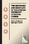 Church, African Methodist Episcopal - The Doctrines and Discipline of the African Methodist Episcopal Church
