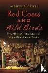 Greer, Kirsten A. - Red Coats and Wild Birds