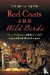 Greer, Kirsten A. - Red Coats and Wild Birds