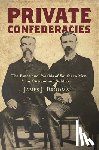 Broomall, James J. - Private Confederacies