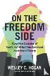 Hogan, Wesley C. - On the Freedom Side