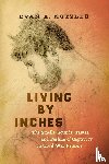 Kutzler, Evan A. - Living by Inches