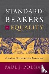 Polgar, Paul J. - Standard-Bearers of Equality