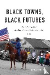 Slocum, Karla - Black Towns, Black Futures