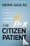 M.D., Nortin M. Hadler - The Citizen Patient