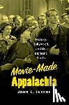 Inscoe, John C. - Movie-Made Appalachia