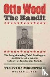 McKenzie, Trevor - Otto Wood, the Bandit