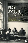 Parsons, Anne E. - From Asylum to Prison