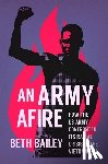 Bailey, Beth - An Army Afire