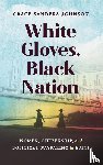 Johnson, Grace Sanders - White Gloves, Black Nation