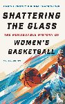 Grundy, Pamela, Shackelford, Susan - Shattering the Glass