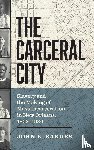 Bardes, John - The Carceral City