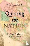Schlereth, Eric R. - Quitting the Nation